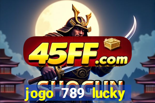 jogo 789 lucky paga mesmo